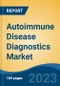 Autoimmune Disease Diagnostics Market - Global Industry Size, Share, Trends, Opportunity, and Forecast, 2018-2028F - Product Thumbnail Image