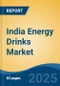 India Energy Drinks Market, By Region, Competition, Forecast and Opportunities, 2019-2029F - Product Image