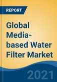 Global Media-based Water Filter Market, By Type (Activated Carbon Filters, Sediment Filters, Sand Filters and Others), By End Use Industry (Industrial, Commercial and Municipal & Residential), By Sales Channel, By Company, By Region, Forecast & Opportunities, 2025- Product Image