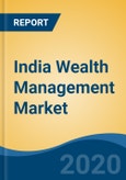 India Wealth Management Market by Advisory Mode (Human Advisory, Robo Advisory & Hybrid), by Business Function (Financial Advice Management, Portfolio, & Others), by Deployment Mode, by Enterprise Size, by End-User Industry, Competition, Forecast & Opportunities, 2025- Product Image