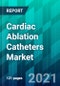 Cardiac Ablation Catheters Market - Product Thumbnail Image