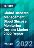 Global Diabetes Management: Blood Glucose Monitoring Devices Market - 2022 Report- Product Image
