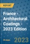 France - Architectural Coatings - 2023 Edition - Product Image