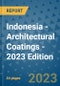 Indonesia - Architectural Coatings - 2023 Edition - Product Image