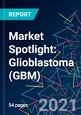 Market Spotlight: Glioblastoma (GBM)- Product Image