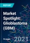 Market Spotlight: Glioblastoma (GBM) - Product Thumbnail Image