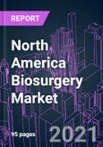 North America Biosurgery Market 2020-2027 by Product, Source Type (Natural, Synthetic), Application (Orthopedic, General, Neurological, Cardiovascular), and Country: Trend Outlook and Growth Opportunity- Product Image
