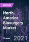 North America Biosurgery Market 2020-2027 by Product, Source Type (Natural, Synthetic), Application (Orthopedic, General, Neurological, Cardiovascular), and Country: Trend Outlook and Growth Opportunity - Product Image