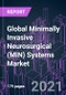 Global Minimally Invasive Neurosurgical (MIN) Systems Market 2020-2030 by Offering, Product Type, Surgery Type, End User, Organization Size, and Region: Trend Forecast and Growth Opportunity - Product Image