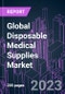 Global Disposable Medical Supplies Market 2022-2030 by Product Type, Raw Material, Application, End User, and Region: Trend Forecast and Growth Opportunity - Product Image
