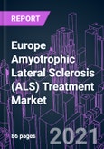 Europe Amyotrophic Lateral Sclerosis (ALS) Treatment Market 2020-2027 by Treatment Type, ALS Type, Distribution Channel, and Country: Trend Outlook and Growth Opportunity- Product Image