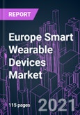 Europe Smart Wearable Devices Market 2020-2030 by Product Type, Connectivity, Industry Vertical, Distribution Channel, and Country: Trend Forecast and Growth Opportunity- Product Image