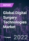 Global Digital Surgery Technologies Market 2021-2030 - Product Thumbnail Image