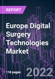 Europe Digital Surgery Technologies Market 2021-2030- Product Image