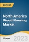 North America Wood Flooring Market Size, Share & Trends Analysis Report by Product (Solid Wood, Engineered Wood), by Wood Type, by Application, by End Use, and Segment Forecasts, 2020 - 2027 - Product Thumbnail Image