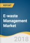 E-waste Management Market Size, Share & Trends Analysis Report by Processed Material (Metals, Plastic, Glass), by Source (Industrial, Consumer), by Application (Disposal, Recycle), and Segment Forecasts, 2018 - 2025 - Product Thumbnail Image