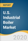 U.S. Industrial Boiler Market Size, Share & Trends Analysis Report by Fuel (Fossil, Oil & Gas, Biomass), by Capacity, by End-use (Chemicals & Petrochemicals, Metals & Mining), and Segment Forecasts, 2020 - 2027- Product Image
