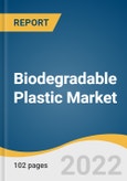 Biodegradable Plastic Market Size, Share & Trends Analysis Report By Product (Starch Based, PLA, PHA, PBAT, PBS), By Application (Packaging, Consumer Goods, Agriculture), And Segment Forecasts, 2022 - 2030- Product Image
