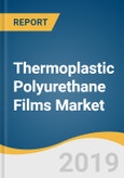 Thermoplastic Polyurethane Films Market Size, Share & Trends Analysis Report by Application (Automotive, Railway, Leisure, Energy, Furniture, Aerospace), by Region (North America, APAC), and Segment Forecasts, 2019 - 2025- Product Image
