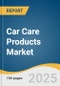 Car Care Products Market Size, Share & Trends Analysis Report by Product (Car Cleaning Product, Car Wax), Packaging Volume, End-Use, Distribution Channel, and Region with Growth Forecasts, 2025-2030 - Product Image