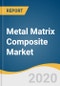 Metal Matrix Composite Market Size, Share & Trends Analysis Report by End-use (Ground Transportation, Electronics), by Product (Refractory, Aluminum), by Region, and Segment Forecasts, 2020 - 2027 - Product Thumbnail Image