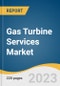 Gas Turbine Services Market Size, Share & Trends Analysis Report by Turbine Type, by Turbine Capacity, by Service Type, by Service Provider, by End Use, by Region, and Segment Forecasts, 2020 - 2027 - Product Thumbnail Image