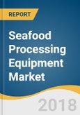 Seafood Processing Equipment Market Size, Share & Trends Analysis Report by Product (Frozen, Smoked, Canned, Dried), by Equipment (Slaughtering, Gutting, Scaling, Filleting), and Segment Forecasts, 2018 - 2025- Product Image