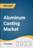 Aluminum Casting Market Size, Share & Trends Analysis Report By Process (Die Casting, Permanent Mold Casting), By End-use (Transportation, Industrial, Building & Construction), By Region, And Segment Forecasts, 2023 - 2030- Product Image