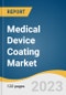 Medical Device Coating Market Size, Share & Trends Analysis Report by Product (Hydrophilic, Antimicrobial), by Application (General Surgery, Cardiovascular), by Region, and Segment Forecasts, 2020 - 2027 - Product Thumbnail Image