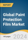 Global Paint Protection Film Market Size, Share & Trends Analysis by Material (Thermoplastic Polyurethane (TPU), Polyvinyl Chloride (PVC), Others), End-use, Region and Segment Forecasts, 2024-2030q- Product Image