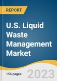 U.S. Liquid Waste Management Market Size, Share & Trends Analysis Report by Waste Type (Residential, Commercial, Industrial), by Source, by Service, by Region, and Segment Forecasts, 2020 - 2027- Product Image