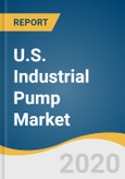 U.S. Industrial Pump Market Size, Share & Trends Analysis Report by Product (Centrifugal, Positive Displacement), by Application (Oil & Gas, Chemicals), by Region, and Segment Forecasts, 2020 - 2027- Product Image