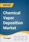 Chemical Vapor Deposition Market Size, Share & Trends Analysis Report By Category (CVD Equipment, CVD Materials), By Application (Semiconductor & Microelectronics), By Region, And Segment Forecasts, 2022 - 2030 - Product Image