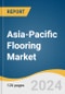 Asia-Pacific Flooring Market Size, Share & Trends Analysis Report by Product (Ceramics, Vitrified, Carpet, Vinyl, LVT), Application (Residential, Commercial, Industrial), Region, and Segment Forecasts, 2024-2030 - Product Image