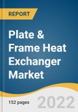 Plate & Frame Heat Exchanger Market Size, Share & Trends Analysis Report by Product (Brazed, Gasketed, Welded), by End-user (HVAC & Refrigeration, Pulp & Paper, Chemical), by Region (APAC, EU), and Segment Forecasts, 2022-2030- Product Image