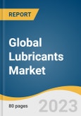 Global Lubricants Market Size, Share & Trends Analysis Report by Application (Automotive, Industrial, Marine, Aerospace), Region, and Segment Forecasts, 2024-2030- Product Image