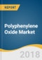 Polyphenylene Oxide Market Size, Share & Trends Analysis Report by Application (Electronic Components, Fluid Handling, Air Separation Membranes, Medical Instruments, Automotive), and Segment Forecasts, 2018 - 2025 - Product Thumbnail Image