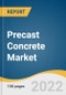 Precast Concrete Market Size, Share & Trends Analysis Report by Product (Structural Building Components, Transportation Products), by Application (Residential, Commercial, Infrastructure), and Segment Forecasts, 2022-2030 - Product Thumbnail Image