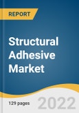 Structural Adhesive Market Size, Share & Trends Analysis Report by Product (Urethanes, Epoxy), by Technology (Water-based, Solvent-based), by Application, by Region, and Segment Forecasts, 2022-2030- Product Image
