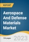 Aerospace And Defense Materials Market Size, Share & Trends Analysis Report By Product (Aluminum, Composites), By Application (Aerostructure, Propulsion System), By Aircraft Type (Commercial, Military), By Region, And Segment Forecasts, 2023 - 2030 - Product Thumbnail Image
