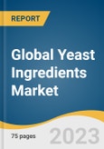 Global Yeast Ingredients Market Size, Share & Trends Analysis Report by Product (Yeast Extracts, Yeast Autolysates, Yeast Beta-Glucan Yeast Derivatives, Others), Application (Food, Feed, Others), Region, and Segment Forecasts, 2023-2030- Product Image