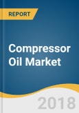 Compressor Oil Market Size, Share & Trends Analysis Report by Base Oil (Synthetic, Mineral, Bio-Based), by Compressor Type (Positive Displacement, Dynamic), by End-use, and Segment Forecasts, 2018 - 2025- Product Image