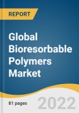 Global Bioresorbable Polymers Market Size, Share & Trends Analysis Report by Product (PLA, Proteins, Polyglycolic Acid), by Application (Drug Delivery, Orthopedics), by Region (Asia Pacific, North America), and Segment Forecasts, 2022-2030- Product Image