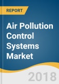 Air Pollution Control Systems Market Size, Share & Trends Analysis Report by Product (Scrubbers, Catalytic Converters, Thermal Oxidizers, Electrostatic Precipitators), by Application, and Segment Forecasts, 2018 - 2025- Product Image