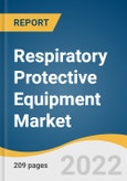 Respiratory Protective Equipment Market Size, Share & Trends Analysis Report by Product (APR, SAR), by End Use (Healthcare, Industrial), by Region (North America, Asia Pacific), and Segment Forecasts, 2022-2030- Product Image