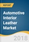 Automotive Interior Leather Market Size, Share & Trends Analysis Report by Vehicle (Passenger Cars, LCVs, Trucks & Buses), by Material (Genuine, Synthetic), by Application, by Region, and Segment Forecasts, 2018 - 2025 - Product Thumbnail Image