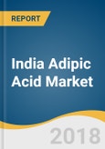 India Adipic Acid Market Size, Share & Trends Analysis Report by Application (Nylon 6,6, Polyurethane), by End-Use (Construction, Furniture & Interior, Automotive, Footwear), and Segment Forecasts, 2018 - 2025- Product Image