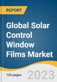 Global Solar Control Window Films Market Size, Share & Trends Analysis Report by Product Type, Application, Region, and Segment Forecasts, 2023-2030- Product Image