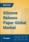 Silicone Release Paper Global Market Insights 2023, Analysis and Forecast to 2028, by Manufacturers, Regions, Technology, Product Type - Product Thumbnail Image