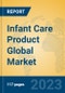 Infant Care Product Global Market Insights 2023, Analysis and Forecast to 2028, by Market Participants, Regions, Technology, Application, Product Type - Product Thumbnail Image